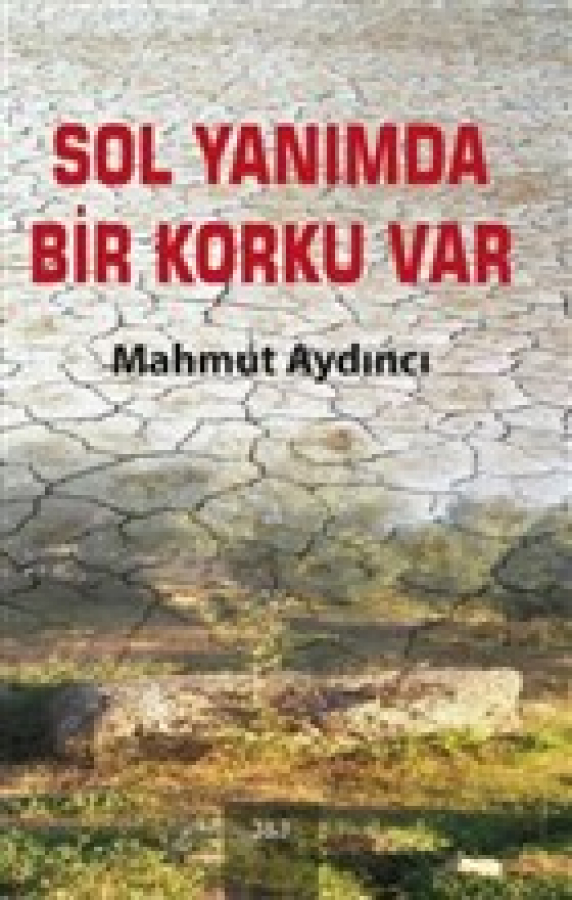 Sol Yanımda Bir Korku Var