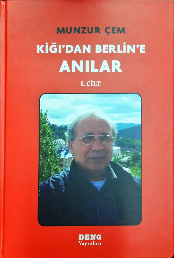 KİĞI'DAN BERLİN'E ANILAR