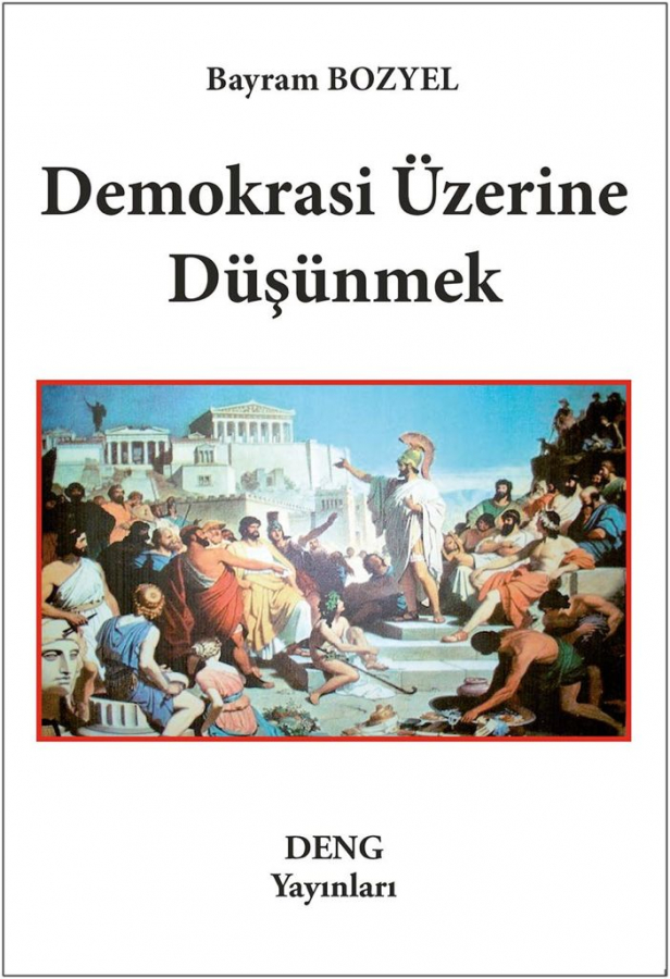 DEMOKRASİ ÜZERİNE DÜŞÜNMEK