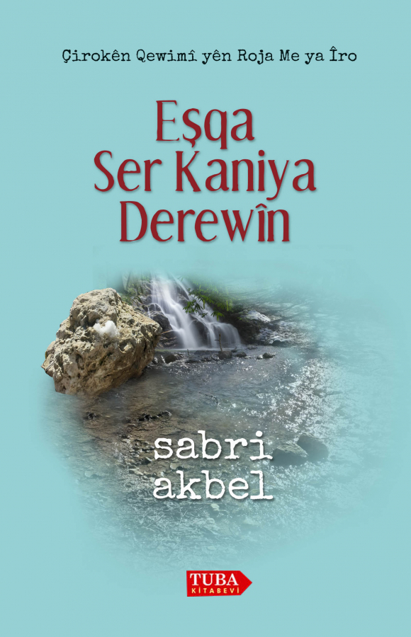 EŞQA SER KANİYA DEREWîN