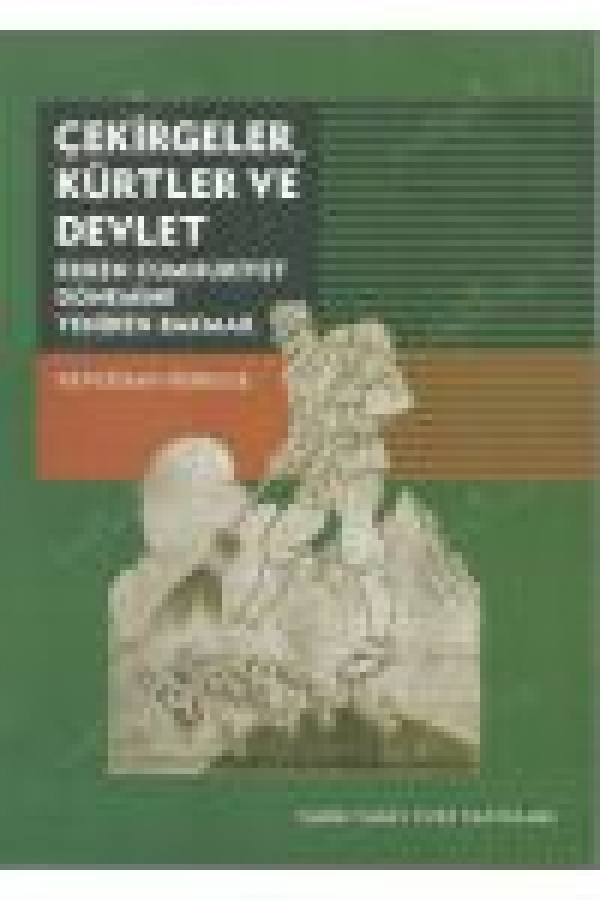 Çekirgeler, Kürtler ve Devlet - Erken Cumhuriyet Dönemine Yeniden Bakmak