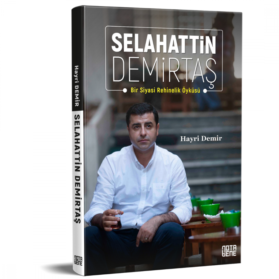 Selahattin Demirtaş Bir Siyasi Rehinelik Öyküsü