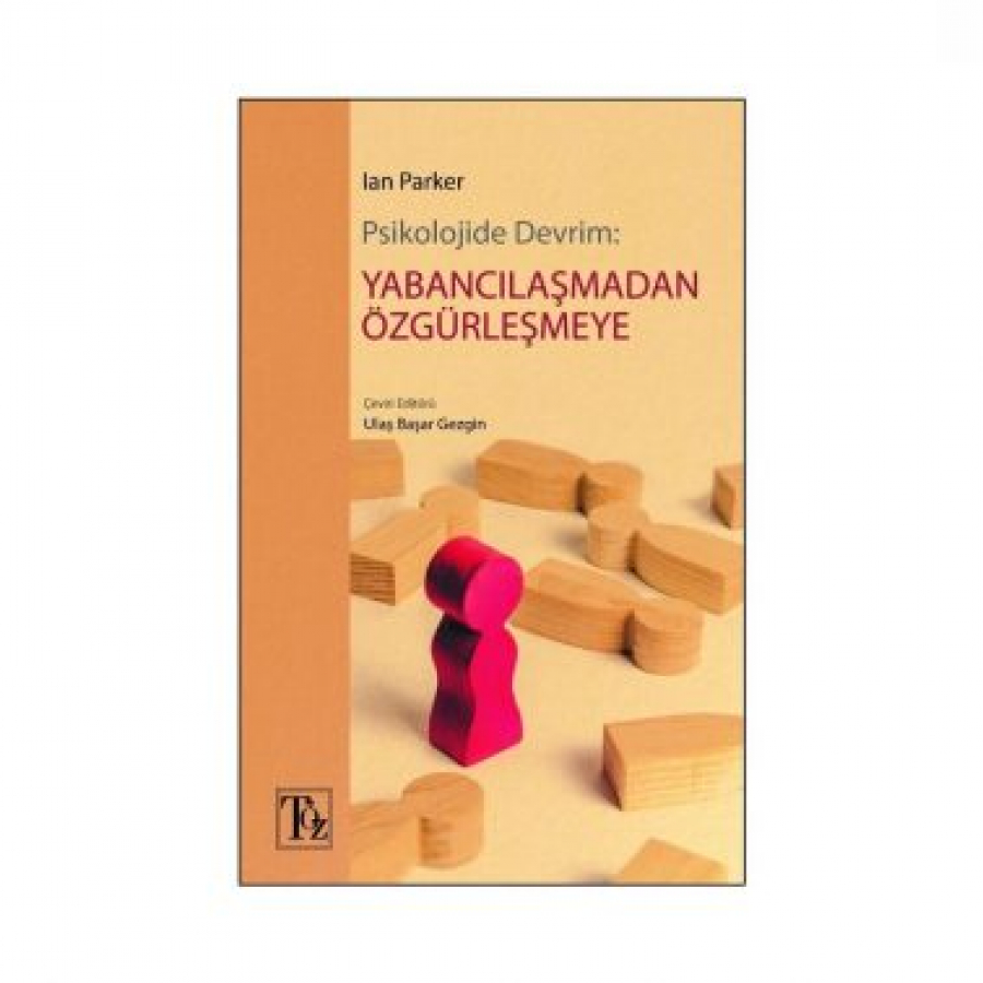 Psikolojide Devrim: YABANCILAŞMADAN ÖZGÜRLEŞMEYE