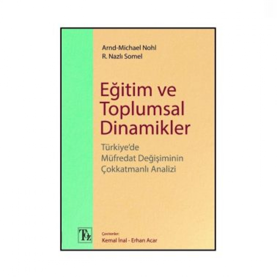 EĞİTİM VE TOPLUMSAL DİNAMİKLER (Türkiye’de Müfredat Değişiminin Çokkatmanlı Analizi)